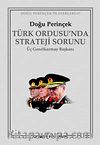 Türk Ordusu'nda Strateji Sorunu & Üç Genelkurmay Başkanı