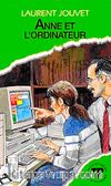 Anne et l´ordinateur (Niveau-3) 850 mots -Fransızca Okuma Kitabı