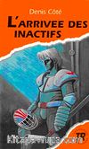 L'arrivee des Inactifs (Niveau-4) 1200 mots -Fransızca Okuma Kitabı