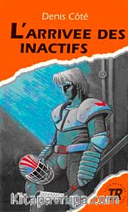 L'arrivee des Inactifs (Niveau-4) 1200 mots -Fransızca Okuma Kitabı