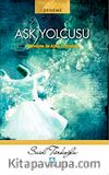 Aşk Yolcusu (Mevlana İle aşka Yolculuk)