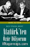 Ben Yüksel Mert Atatürk'ten Özür Diliyorum (1. Cilt)