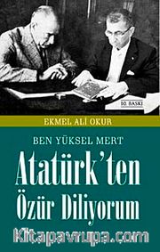 Ben Yüksel Mert Atatürk'ten Özür Diliyorum (1. Cilt)