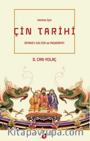 Herkes İçin Çin Tarihi <br /> Siyaset Kültür ve Medeniyet