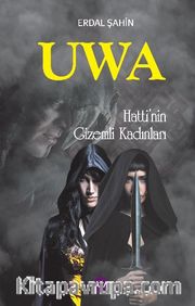 Uwa <br /> Hatti'nin Gizemli Kadınları