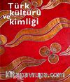 Türk Kültürü ve Kimliği