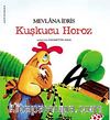 Kuşkucu Horoz / Tuhaf Adamlar Serisi -7