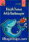 Küçük Yunus Artık Korkmuyor