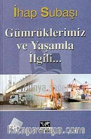 Gümrüklerimiz ve Yaşamla İlgili