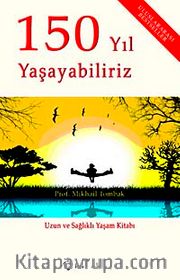 150 Yıl Yaşayabiliriz