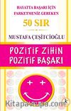 Pozitif Zihin Pozitif Başarı / Hayatta Başarı İçin Farketmeniz Gereken 50 Sır