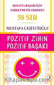 Pozitif Zihin Pozitif Başarı / Hayatta Başarı İçin Farketmeniz Gereken 50 Sır