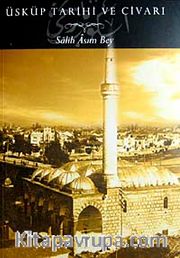 Üsküp Tarihi ve Civarı