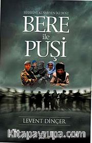 Bere İle Puşi <br /> Birbirine Küsmeyen İki Dost