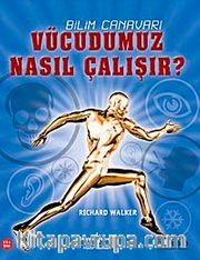 Bilim Canavarı <br /> Vücudumuz Nasıl Çalışır