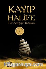 Kayıp Halife <br /> Bir Arayışın Romanı