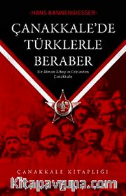 Çanakkale'de Türklerle Beraber <br /> Bir Alman Albayının Gözünden Çanakkale