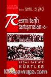 Resmi Tarih Tartışmaları 6 / Resmi Tarihte Kürtler