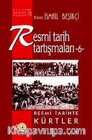 Resmi Tarih Tartışmaları 6 / Resmi Tarihte Kürtler