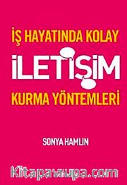 İş Hayatında Kolay İletişim Kurma Yöntemleri