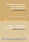 İstanbul Asliye Hukuk Mahkemelerinde Yargılama Süreci Taraflar, Davalar ve İşleyiş & Judicial Proceedings At Istanbul Civil Courts Parties, Cases and Process