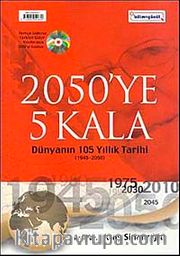 2050'ye 5 Kala <br /> Dünyanın 105 Yıllık Tarihi