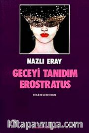 Geceyi Tanıdım Erostratus