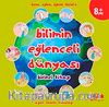 Bilimin Eğlenceli Dünyası-1. Kitap