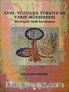 XVIII. Yüzyılda Türkiye'de Vakıf Müessesesi & Bir Sosyal Tarih İncelemesi