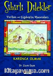 Karınca Olmak / (Sihirli Dilekler-Turhan ve Çiğdem'in Maceraları)