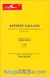 Antonie Galland İstanbul'a Ait Günlük Hatıralar Cilt 1 / 1672