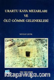 Urartu Kaya Mezarları ve Ölüm Gömme Gelenekleri