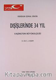 Dışişlerinde 34 Yıl (Cilt 2) Kısım 2 Vaşington Büyükelçiliği