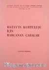 Hatay'ın Kurtuluşu İçin Harcanan Çabalar