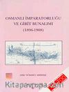 Osmanlı İmparatorluğu ve Girit Bunalımı (1896-1908)
