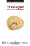 Ya'kub-ı Çerhi & Hayatı, Eserleri ve Tasavvuf Anlayışı