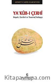 Ya'kub-ı Çerhi <br /> Hayatı, Eserleri ve Tasavvuf Anlayışı