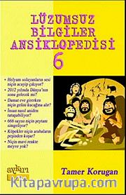 Lüzumsuz (!) Bilgiler Ansiklopedisi 6