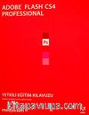 Adobe Flash CS4 Professional & Yetkili Eğitim Kılavuzu (Cd Ekli)
