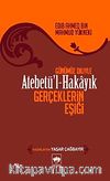 Atebetü'l-Hakayık & Gerçeklerin Eşiği