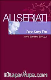 Dine Karşı Din <br /> Anne Baba Biz Suçluyuz