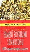Belgelerle Ermeni Soykırımı Senaryosu