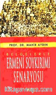 Belgelerle Ermeni Soykırımı Senaryosu