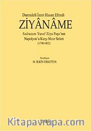 Darendeli İzzet Hasan Efendi Ziyaname <br /> Sadrazam Yusuf Ziya Paşa'nın Napolyon'a Karşı Mısır Seferi (1798-1802)