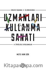 Uzmanları Kullanma Sanatı