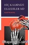 Hiç Kalbinizi Ellediler mi?