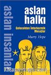 Aslan Halkı & Gelecekten İnterkozmik Mesajlar
