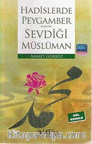 Hadislerde Peygamberimizin Sevdiği Müslüman