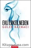 Evli Erkek, Neden