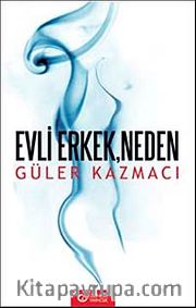Evli Erkek, Neden